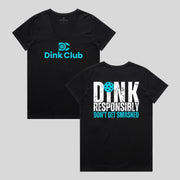 DINK RESPONSIBLY V-NECK TEE